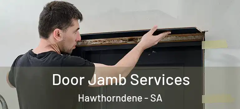 Door Jamb Services Hawthorndene - SA