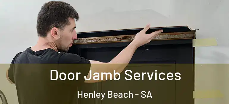 Door Jamb Services Henley Beach - SA