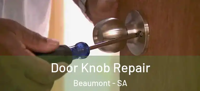 Door Knob Repair Beaumont - SA