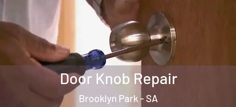 Door Knob Repair Brooklyn Park - SA