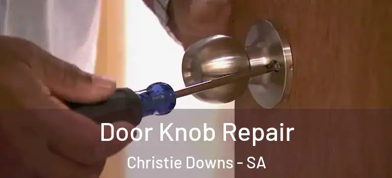 Door Knob Repair Christie Downs - SA