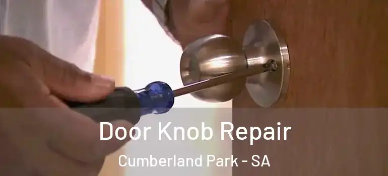 Door Knob Repair Cumberland Park - SA