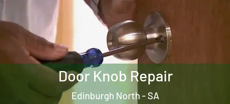Door Knob Repair Edinburgh North - SA