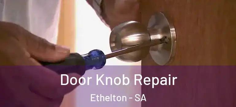 Door Knob Repair Ethelton - SA
