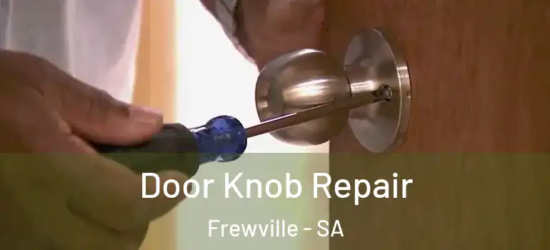 Door Knob Repair Frewville - SA