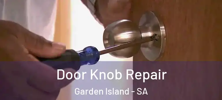 Door Knob Repair Garden Island - SA