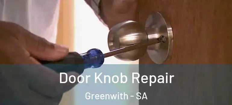 Door Knob Repair Greenwith - SA