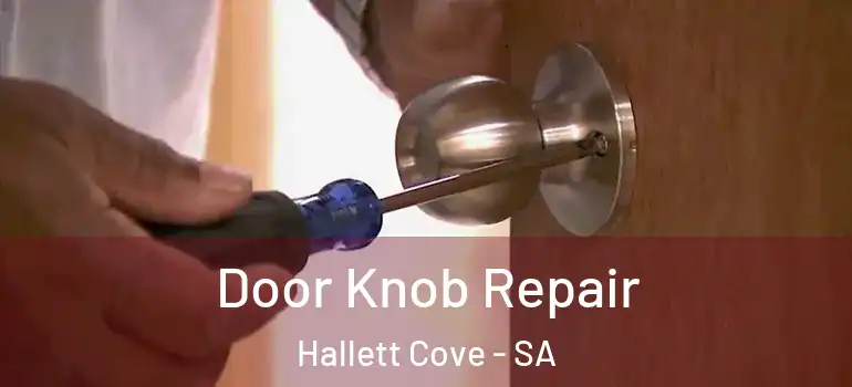 Door Knob Repair Hallett Cove - SA