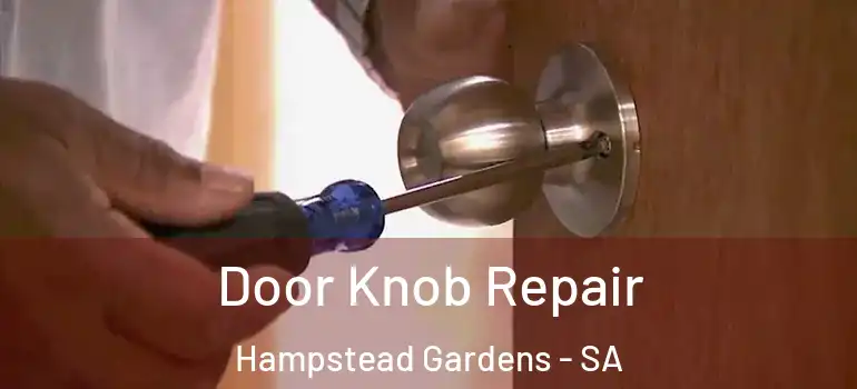Door Knob Repair Hampstead Gardens - SA