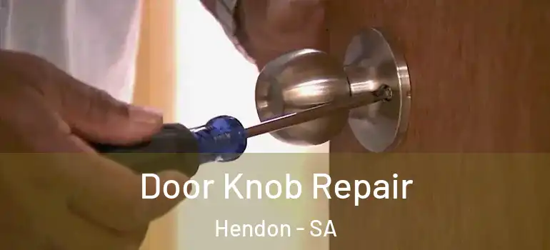 Door Knob Repair Hendon - SA