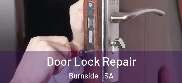 Door Lock Repair Burnside - SA