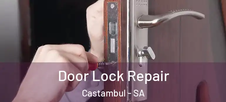 Door Lock Repair Castambul - SA