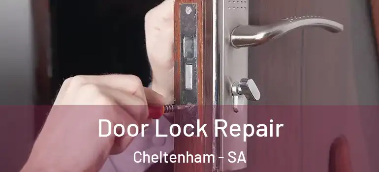 Door Lock Repair Cheltenham - SA
