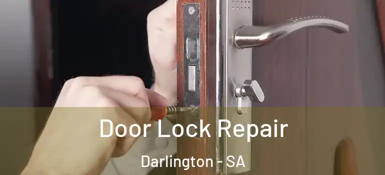 Door Lock Repair Darlington - SA