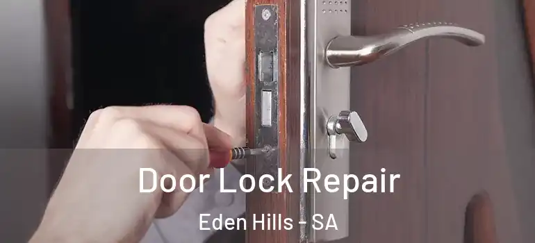 Door Lock Repair Eden Hills - SA