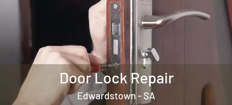 Door Lock Repair Edwardstown - SA