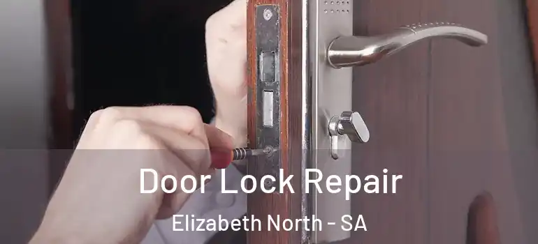 Door Lock Repair Elizabeth North - SA