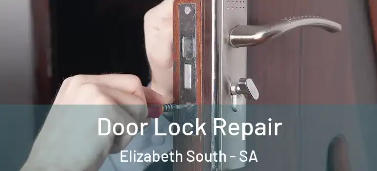 Door Lock Repair Elizabeth South - SA