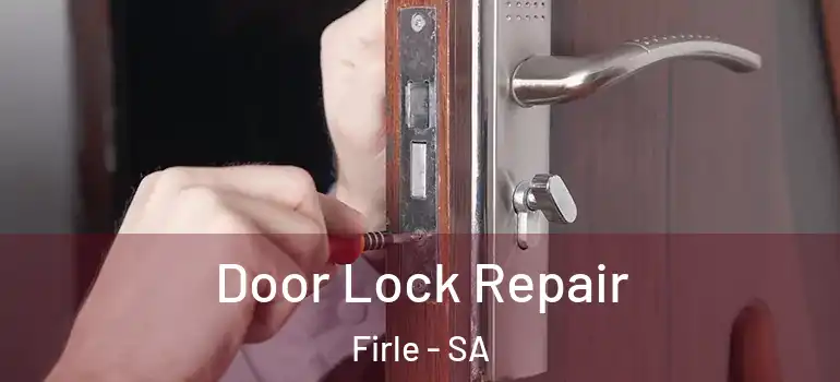 Door Lock Repair Firle - SA