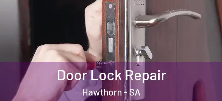 Door Lock Repair Hawthorn - SA