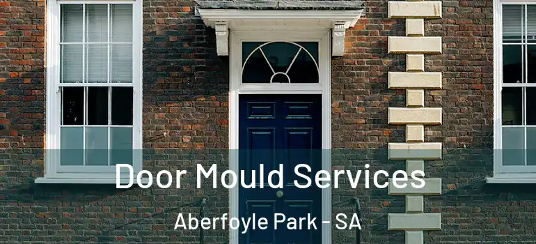 Door Mould Services Aberfoyle Park - SA