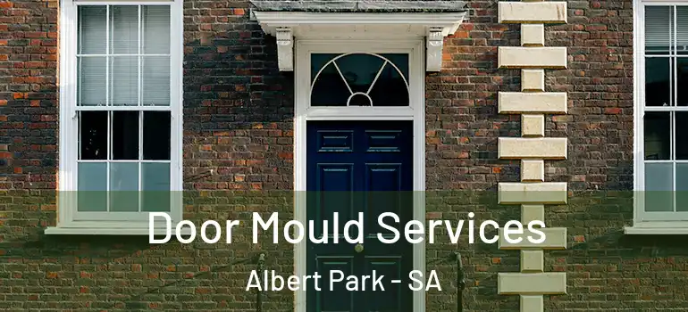 Door Mould Services Albert Park - SA