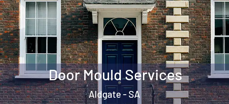 Door Mould Services Aldgate - SA