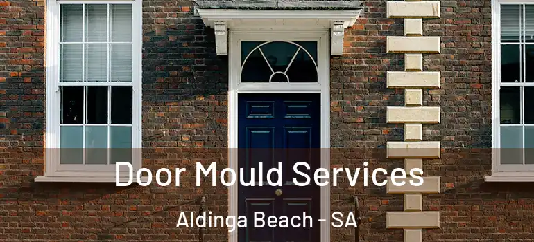 Door Mould Services Aldinga Beach - SA