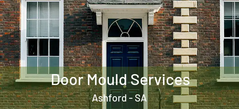 Door Mould Services Ashford - SA