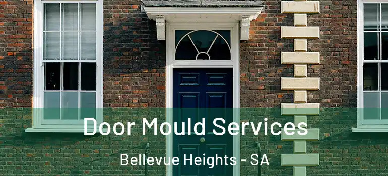 Door Mould Services Bellevue Heights - SA
