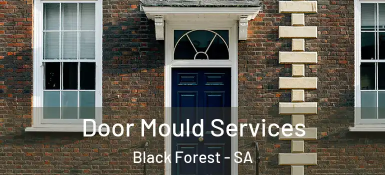 Door Mould Services Black Forest - SA