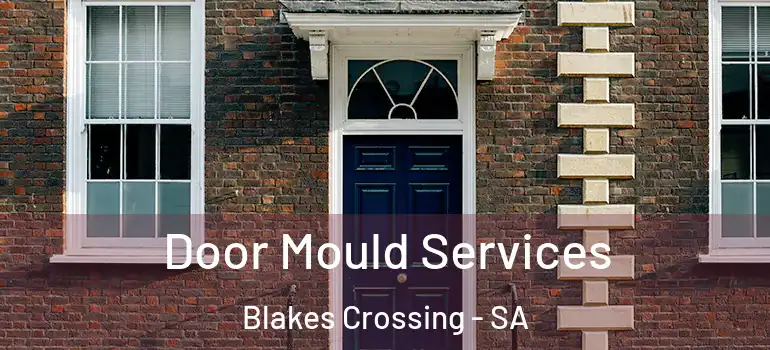 Door Mould Services Blakes Crossing - SA