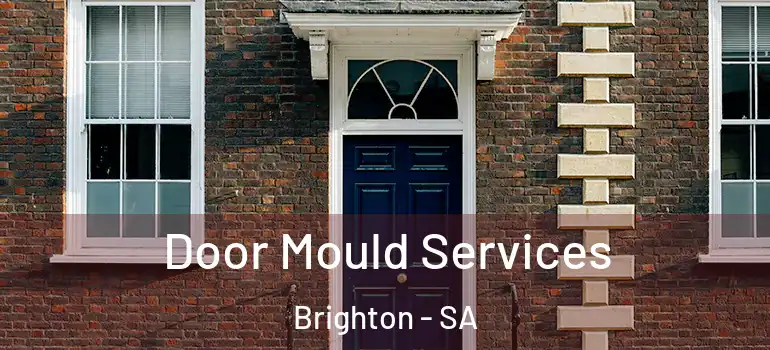 Door Mould Services Brighton - SA