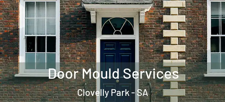 Door Mould Services Clovelly Park - SA