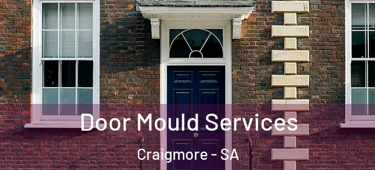 Door Mould Services Craigmore - SA