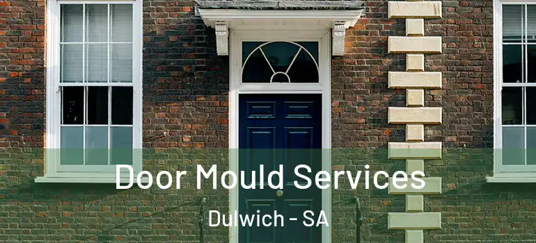 Door Mould Services Dulwich - SA