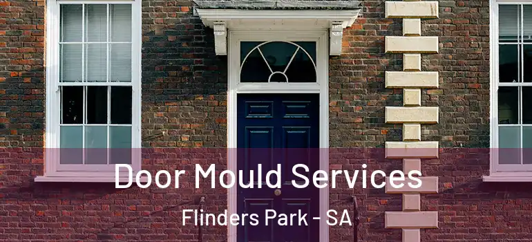Door Mould Services Flinders Park - SA