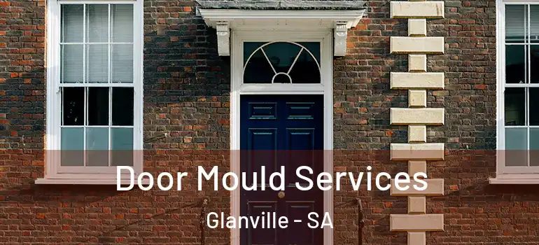 Door Mould Services Glanville - SA