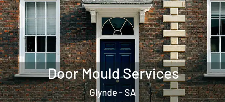 Door Mould Services Glynde - SA