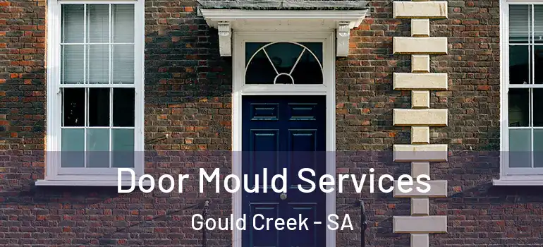 Door Mould Services Gould Creek - SA