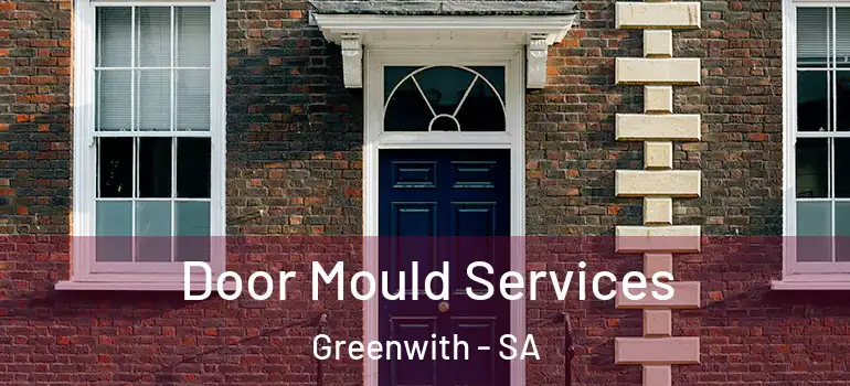 Door Mould Services Greenwith - SA
