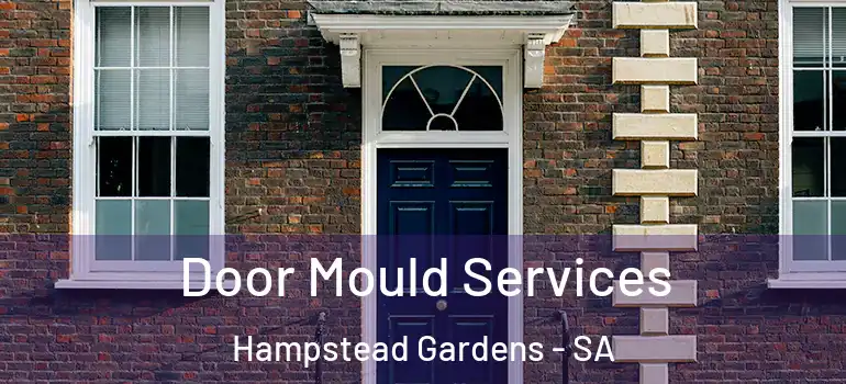 Door Mould Services Hampstead Gardens - SA