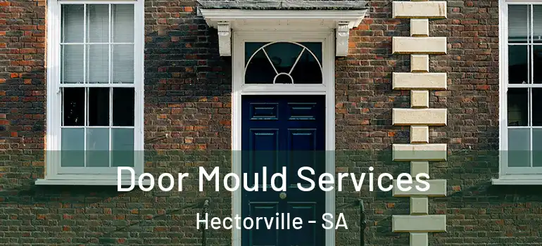 Door Mould Services Hectorville - SA