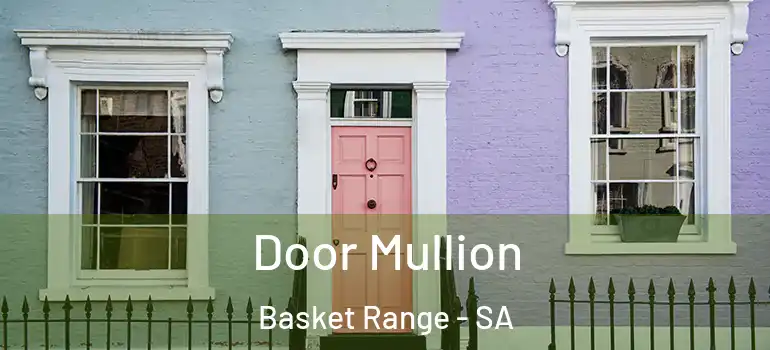 Door Mullion Basket Range - SA