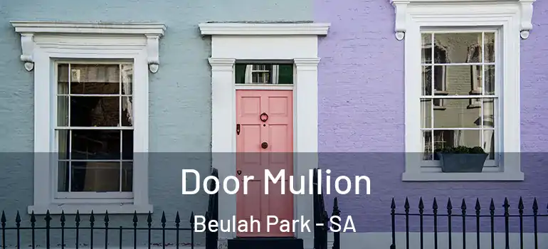 Door Mullion Beulah Park - SA