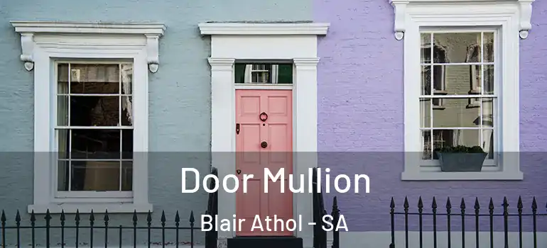 Door Mullion Blair Athol - SA