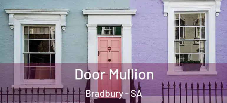 Door Mullion Bradbury - SA
