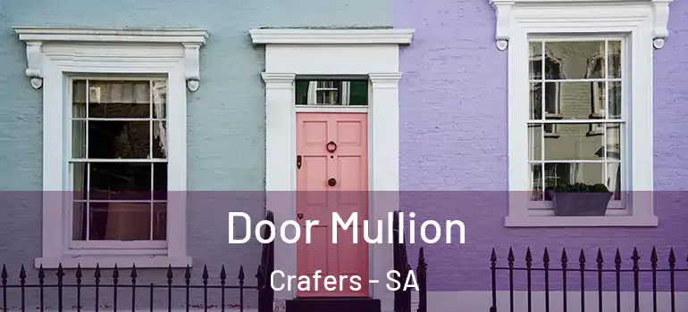 Door Mullion Crafers - SA