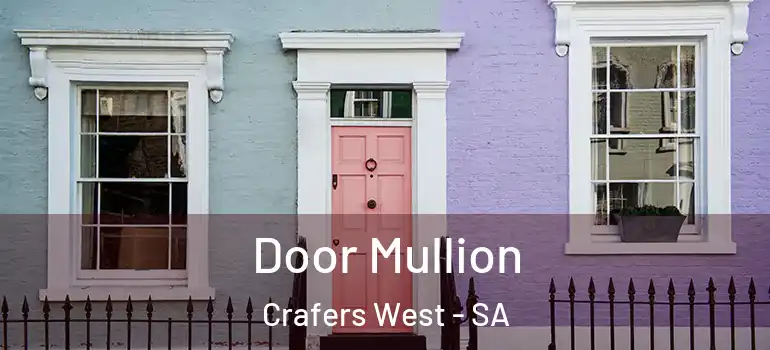 Door Mullion Crafers West - SA