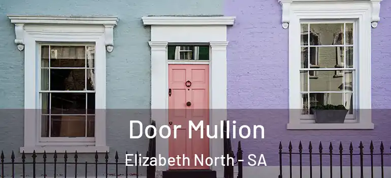 Door Mullion Elizabeth North - SA